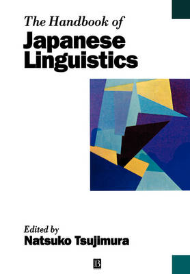 The Handbook of Japanese Linguistics - Blackwell Handbooks in Linguistics (Paperback)
