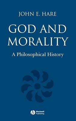 God and Morality: A Philosophical History (Hardback)