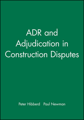 ADR and Adjudication in Construction Disputes (Hardback)
