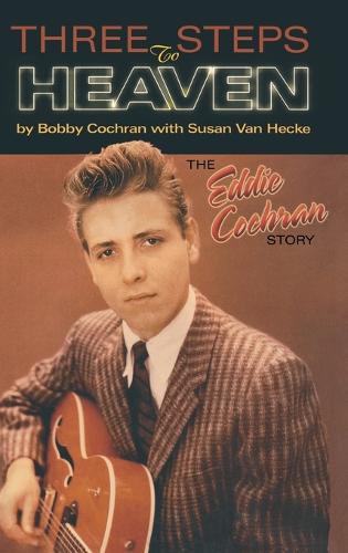 Three Steps to Heaven: The Eddie Cochran Story (Hardback)