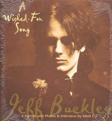 Wished for Song: A Portrait of Jeff Buckey (Hardback)