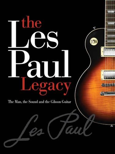 The Early Years Of The Les Paul Legacy 1915-1963 (Paperback)