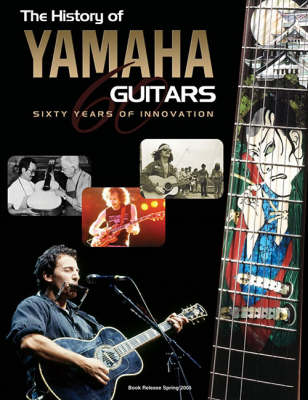 The History of Yamaha Guitars by Mark Kasulen, Matt Blackett | Waterstones