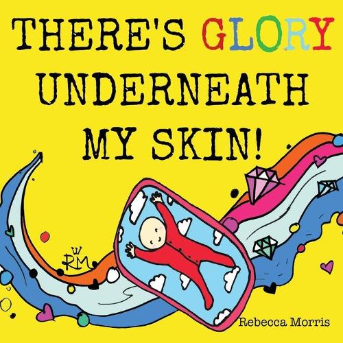 There's Glory Underneath My Skin (Paperback)