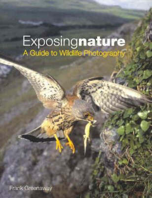 Exposing Nature: A Guide to Wildlife Photography (Paperback)