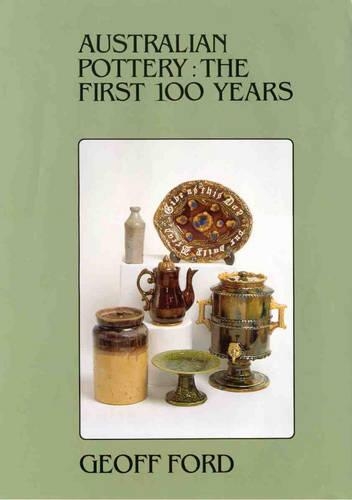 Australian Pottery: The First 100 Years (Hardback)
