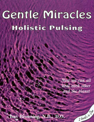 Gentle Miracles: Holistic Pulsing (Paperback)