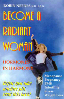 Become a Radiant Woman: Hormones in Harmony (Paperback)