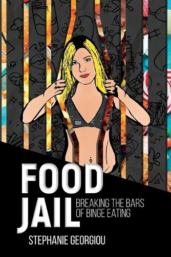 Food Jail: Breaking the bars of binge eating (Paperback)
