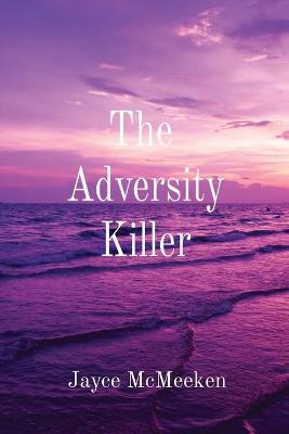The Adversity Killer (Paperback)