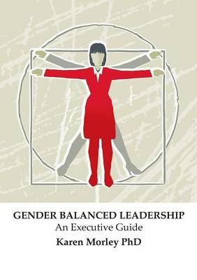 Gender Balanced Leadership: An Executive Guide (Paperback)