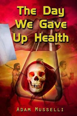 The Day We Gave Up Health (Paperback)