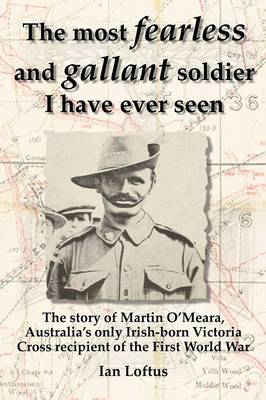 The Most Fearless and Gallant Soldier I Have Ever Seen (Paperback)