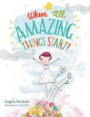 Where All Amazing Things Start (Paperback)