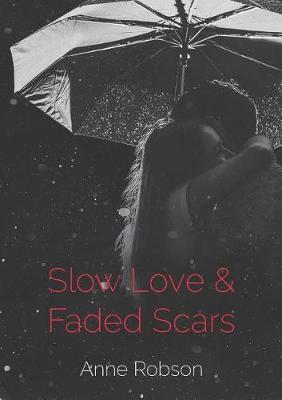 Slow Love and Faded Scars (Paperback)