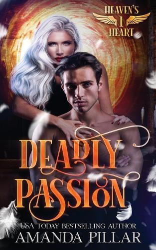 Deadly Passion - Heaven's Heart 1 (Paperback)