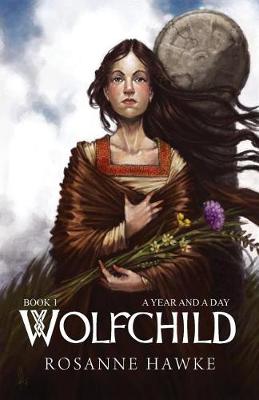 Wolfchild: Book One: A Year and a Day - Wolfchild 1 (Paperback)
