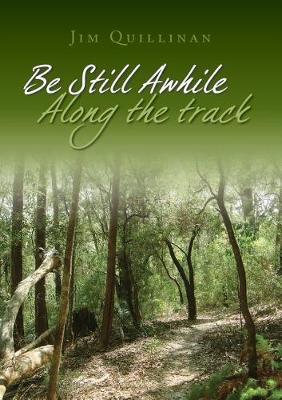 Be Still Awhile Along the Track (Paperback)