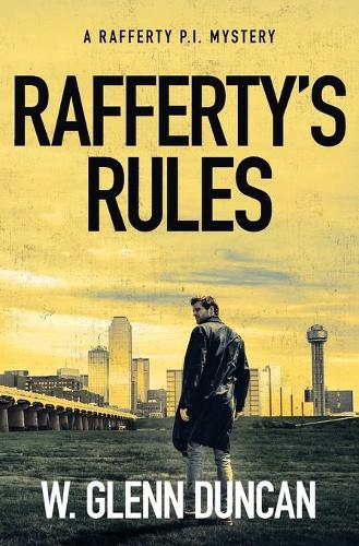 Rafferty's Rules: A Rafferty P.I. Mystery - Rafferty: Hardboiled P.I. 1 (Paperback)