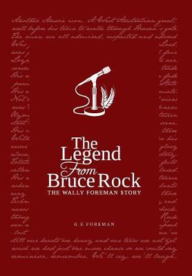 The Legend from Bruce Rock: The Wally Foreman Story (Hardback)