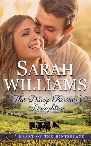 The Dairy Farmer's Daughter - Heart of the Hinterland 1 (Paperback)