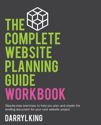 The Complete Website Planning Guide Workbook - The Complete Website Planning Guide 2 (Paperback)