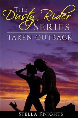 Taken Outback - Dusty Rider 1 (Paperback)