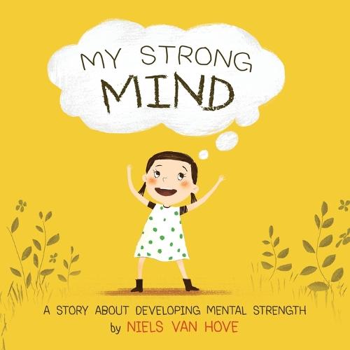 My Strong Mind: A story about developing mental strenght (Paperback)