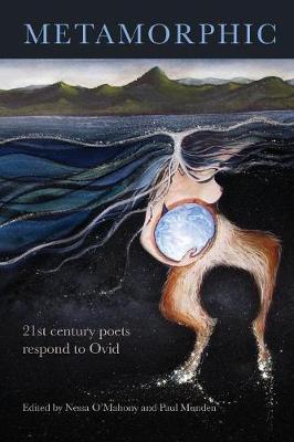 Metamorphic: 21st Century Poets Respond to Ovid (Paperback)