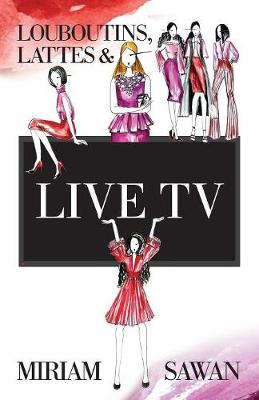 Louboutins, Lattes & Live TV (Paperback)
