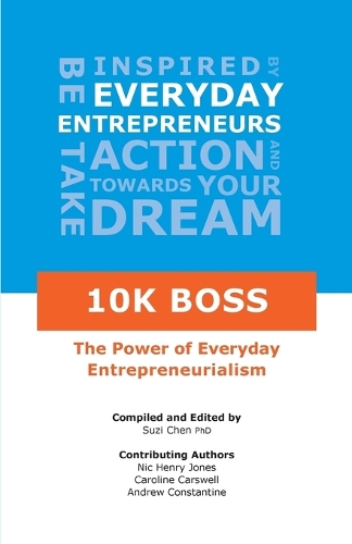 10k Boss: The Power of Everyday Entrepreneurialism (Paperback)