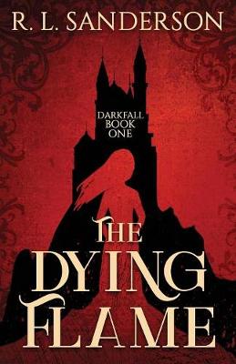 The Dying Flame - Darkfall 1 (Paperback)