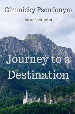 Journey to a Destination (Paperback)