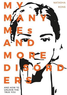 My Many Mes and More Disorders: And How to Unlock the True You (Paperback)