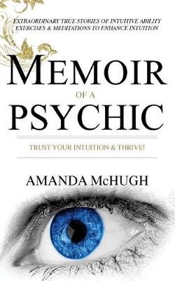 Memoir of a Psychic: Trust Your Intuition & Thrive (Paperback)