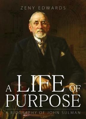 A Life of Purpose: A Biography of John Sulman (Hardback)