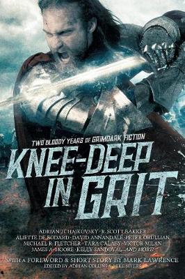 Knee-Deep In Grit By Mark Lawrence, Adrian Tchaikovsky | Waterstones