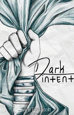 Dark Intent - Legends of the Godskissed Continent 4 (Paperback)