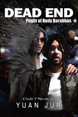 Dead End: Plight of Rudy Barabbas - Citadel 7 Superverse 4 (Paperback)
