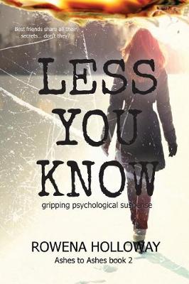 Less You Know: gripping psychological suspense - Ashes to Ashes 2 (Paperback)