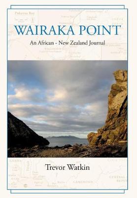Wairaka Point: An African - New Zealand Journal (Hardback)