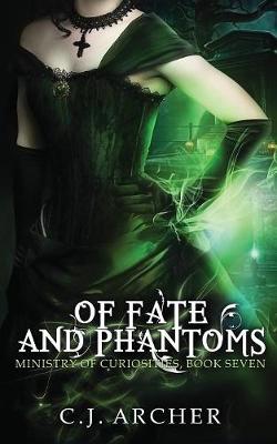 Of Fate and Phantoms - Ministry of Curiosities 7 (Paperback)