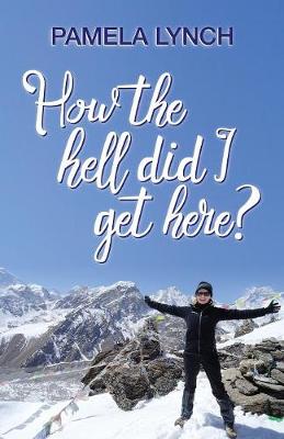 How the Hell Did I Get Here? (Paperback)