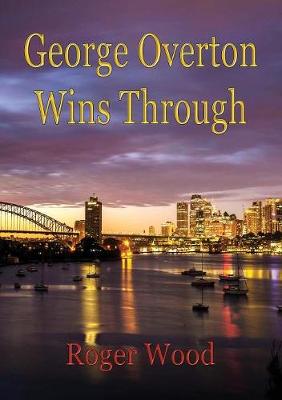 George Overton Wins Through - George Overton 8 (Paperback)