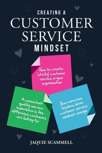 Creating a Customer Service Mindset: Scammell, Jaquie (Paperback)