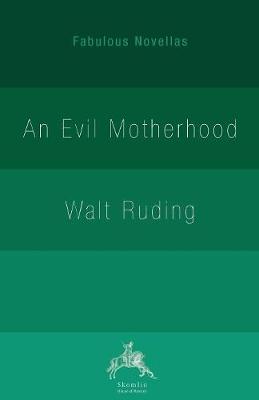 An Evil Motherhood: An Impressionist Novel (Paperback)