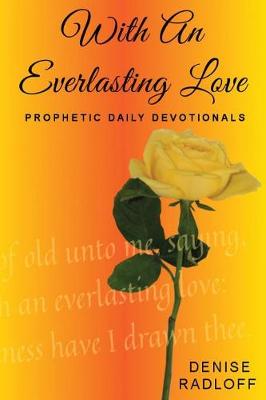 With an Everlasting Love: Prophetic Daily Devotionals (Paperback)