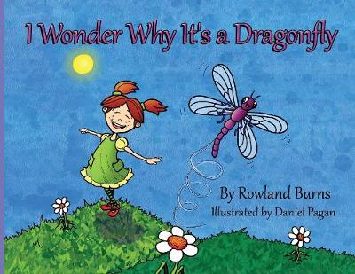 I Wonder Why It's a Dragonfly (Paperback)