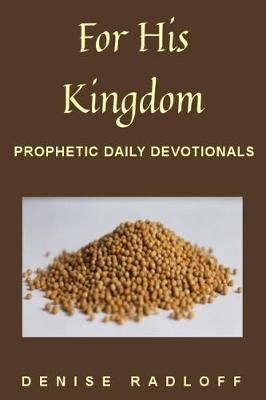 For His Kingdom: Prophetic Daily Devotionals (Paperback)