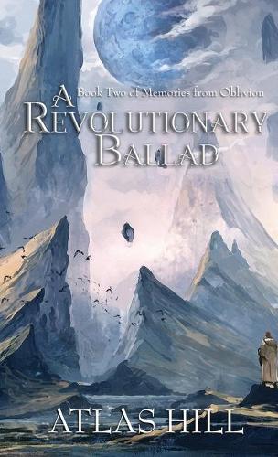 A Revolutionary Ballad - Memories from Oblivion 2 (Hardback)